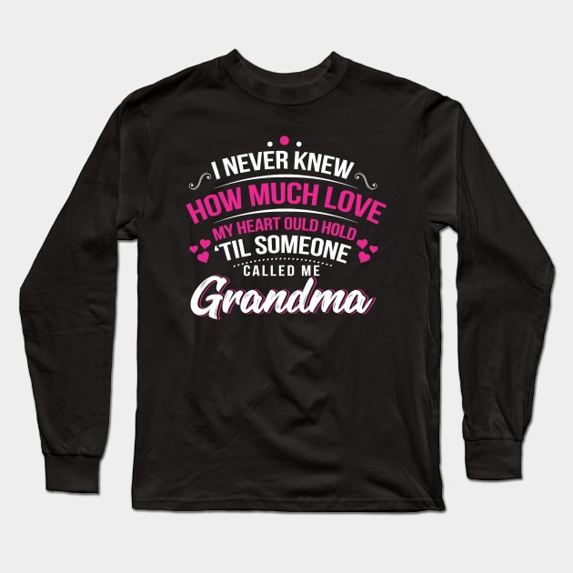 Grandmother TShirt Until Someone Called me Grandma Long Sleeve T-Shirt by martinyualiso